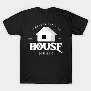 HOUSE MUSIC  - Elevates The Vibe T-Shirt